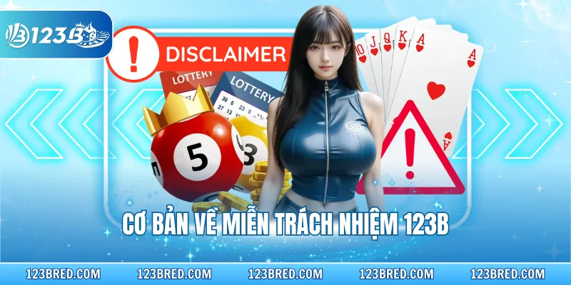 Miễn Trách Nhiệm Và Những Điều Hội Viên 123B Cần Biết 1 Cơ bản về miễn trách nhiệm 123B