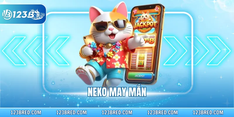 Neko May Mắn - Siêu Phẩm Slot Cuốn Hút Thưởng Lớn 2026 1 Neko May Mắn - Siêu Phẩm Slot Cuốn Hút Thưởng Lớn 2026