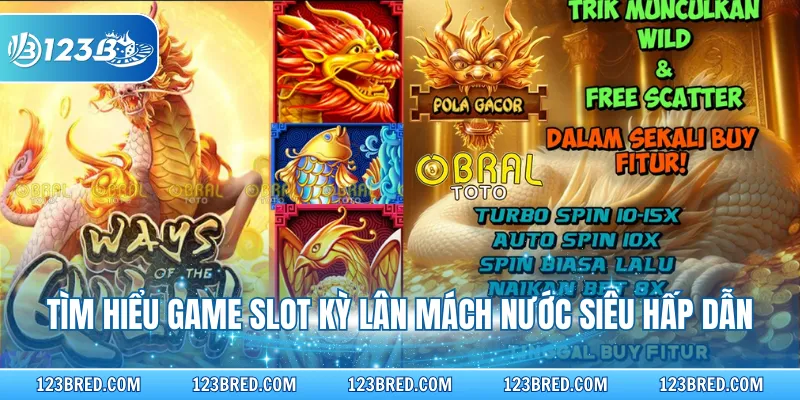 Kỳ Lân Mách Nước – Cách Chơi Và Mẹo Chiến Thắng 100% 2 Tìm hiểu game slot Kỳ Lân Mách Nước siêu hấp dẫn