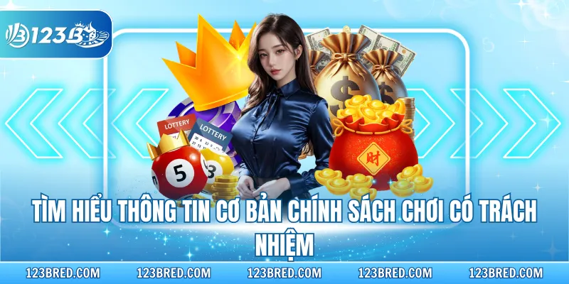 Chơi Có Trách Nhiệm – Lập Kế Hoạch Đầu Tư Cá Cược Khoa Học 1 Tìm hiểu thông tin cơ bản chính sách chơi có trách nhiệm